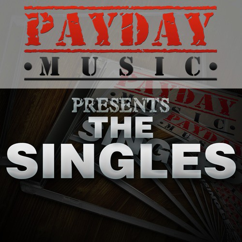 PayDay Music Presents the Singles