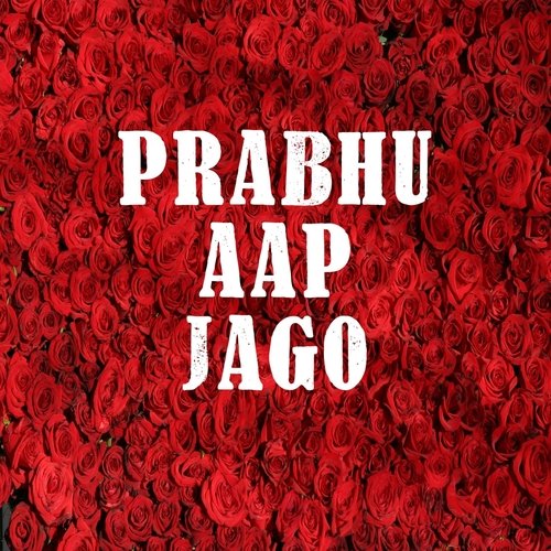 Prabhu Aap Jago (feat. Mariana Cortesão, Sergio Negri, Andrea Borrelli, Luciano Trinquinato & Xavier Grau Cidatma)