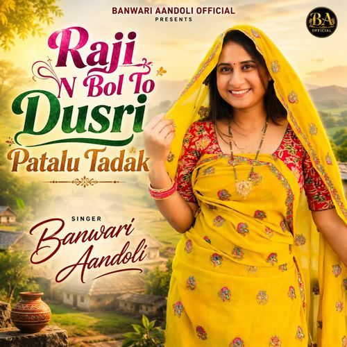 Raji N Bol To Dusri Patalu Tadak