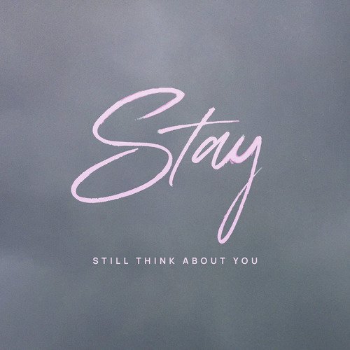 S.T.a.Y (Still Think About You)