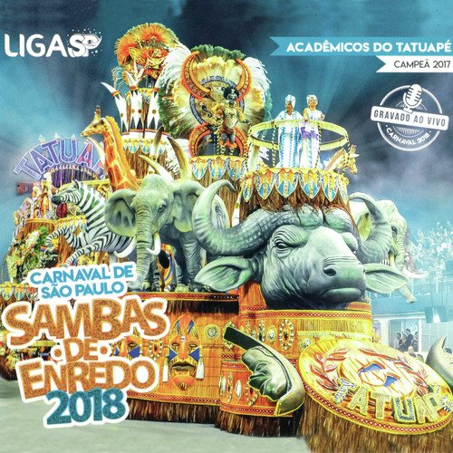 Sambas de Enredo Carnaval de São Paulo 2018