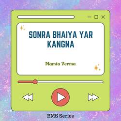 Sonra Bhaiya Yar Kangna-MwEseC5pQgU