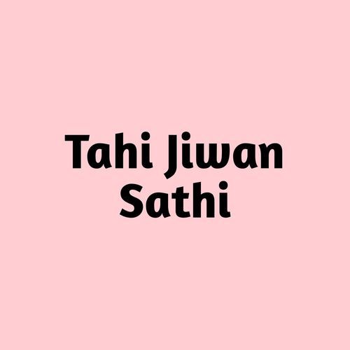Tahi Jiwan Sathi