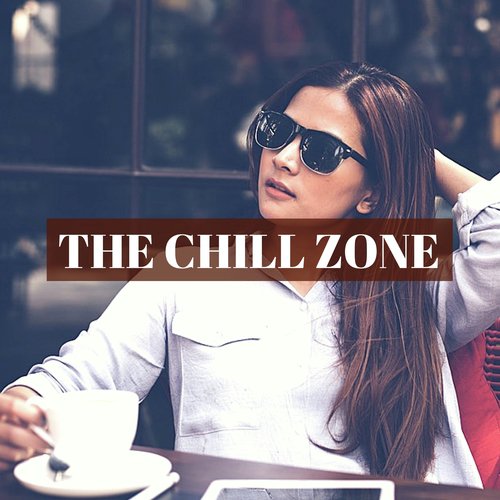 The Chill Zone - Relaxing Tracks for Positive Thinking, Alleviate Stress and Anxiety