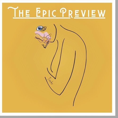 The Epic Preview
