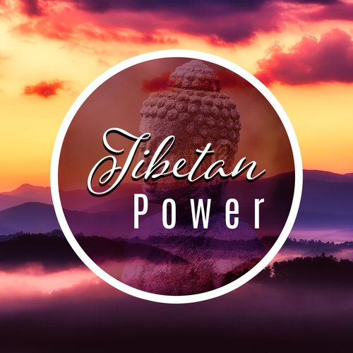 Tibetan Power – Yoga Chill Out, Deep Meditation, Inner Healing, Zen, Harmony, Buddha Lounge