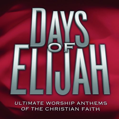 Ultimate Worship Anthems: Days of Elijah