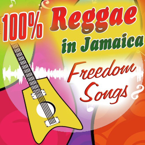 100% Reggae in Jamaica. Freedom Songs
