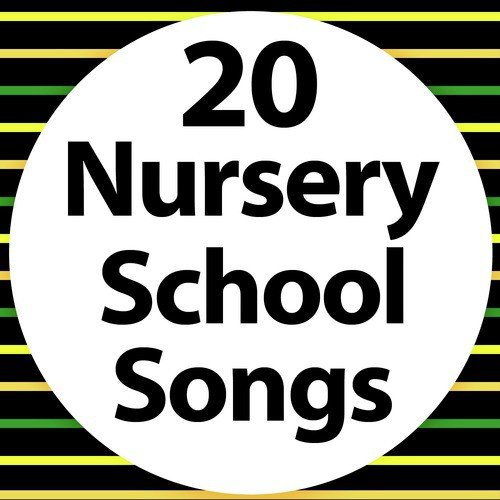 20 Nursery School Songs