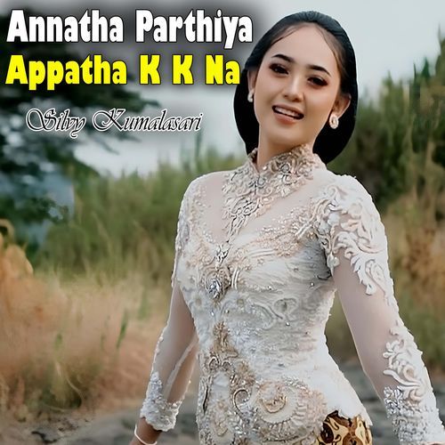 Annatha Parthiya Appatha K K Na