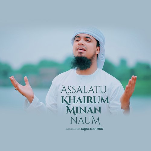 Assalatu Khairum Minan Naum