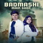 Badmashi Main Shor