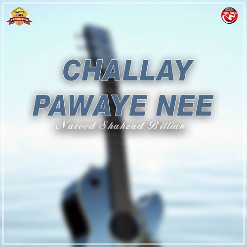 Challay Pawaye Nee