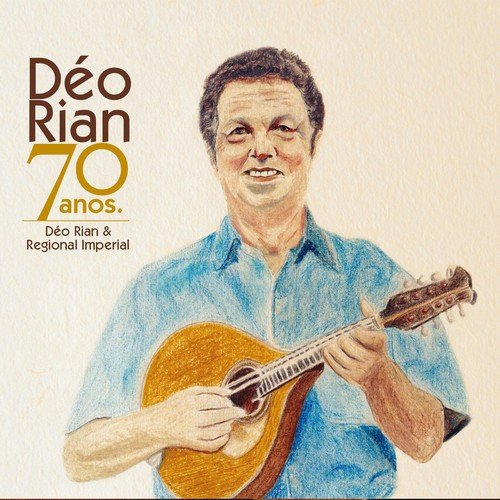 Déo Rian 70 Anos