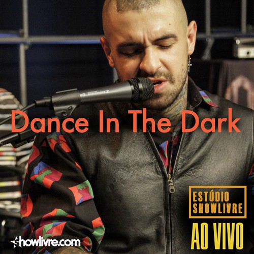 Dance in the Dark No Estúdio Showlivre (Ao Vivo)