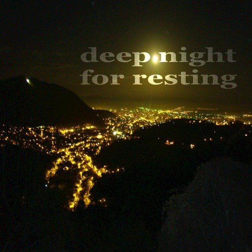 Deep Night For Resting