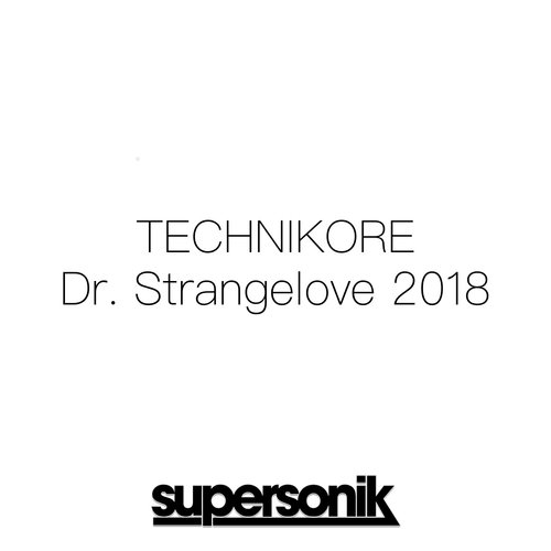 Dr. Strangelove 2018 (Original Mix)