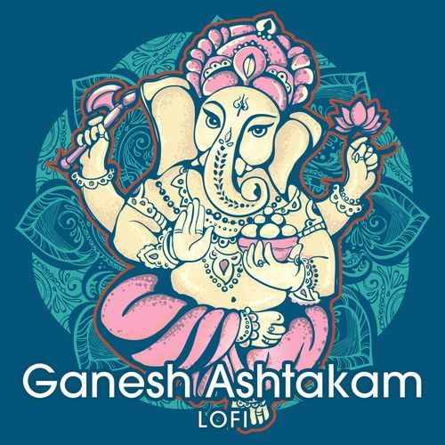 Ganesh Ashtakam (Lofi)