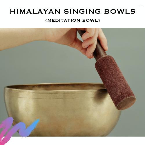 Himalayan Singing Bowls (Meditation Bowl)