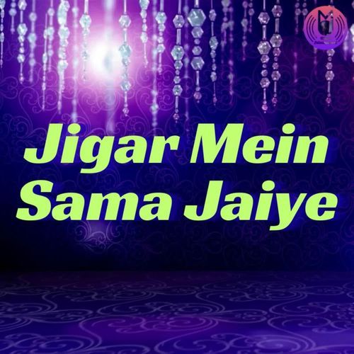 Jigar Mein Sama Jaiye