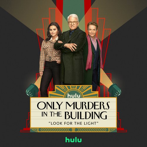 Look for the Light (From "Only Murders in the Building: Season 3"/Soundtrack Version)