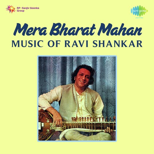 Mera Bharat Mahan Music Of Ravi Shankar