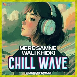 Mere Samne Wali Khidki Chillwave-HScuV0JoTgY