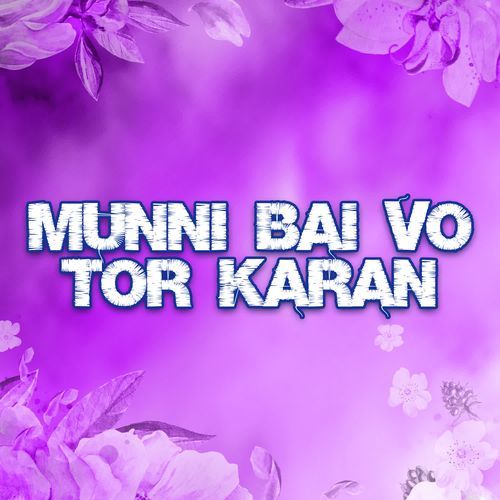 Munni Bai Vo Tor Karan