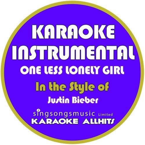 One Less Lonely Girl (In the Style of Justin Bieber) [Karaoke Instrumental Version] - Single