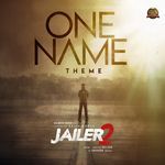 One Name - Theme (From "Jailer 2") artwork