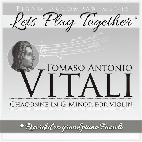 Piano Accompaniments for Tomaso Antonio Vitali Chaconne in G Minor for violin