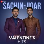 Sachin-Jigar - Valentines Hits