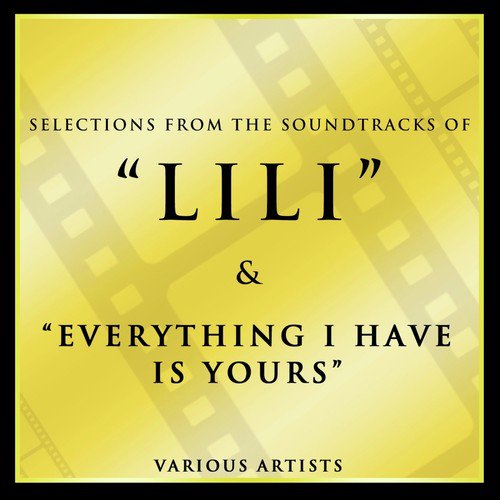 Selections from the Soundtracks Lili & Everything I Have Is Yours