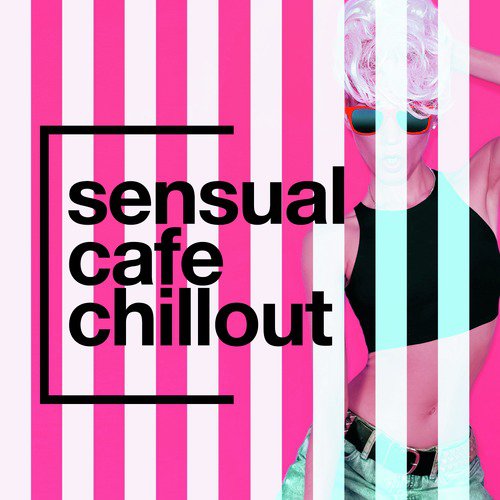 Sensual Cafe Chillout
