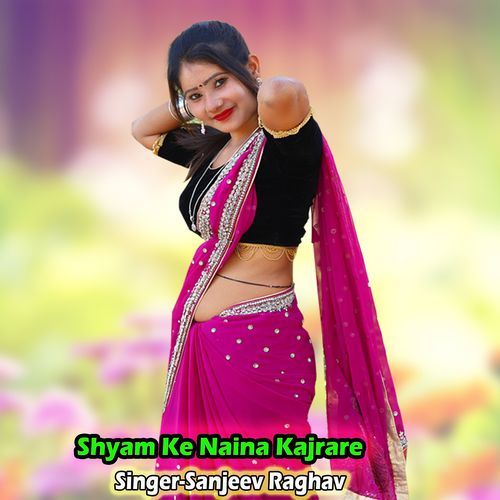 Shyam Ke Naina Kajrare