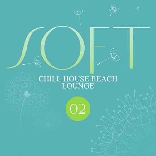 Soft Chill House Beach Lounge, Vol. 2