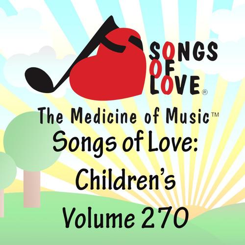 Songs of Love: Children's, Vol. 270