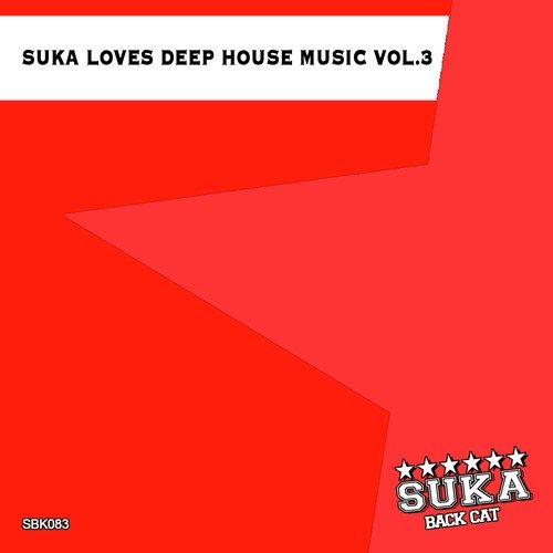Suka Loves Deep House Music, Vol. 3
