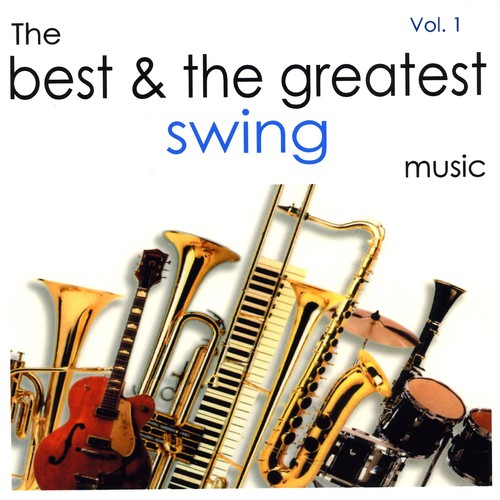 The Best and the Greatest Swing Music - Vol.One