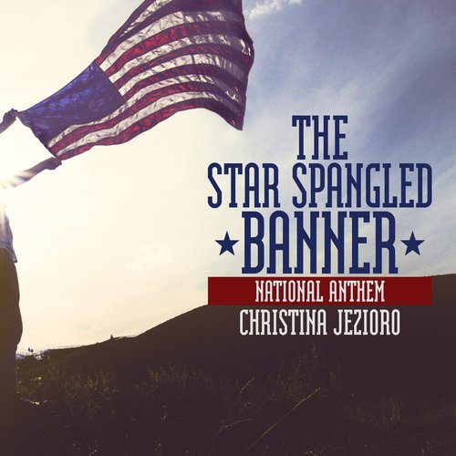 The Star-Spangled Banner (National Anthem)