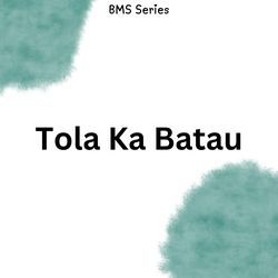 Tola Ka Batau