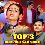 Top 3 Bhojpuri Sad Song