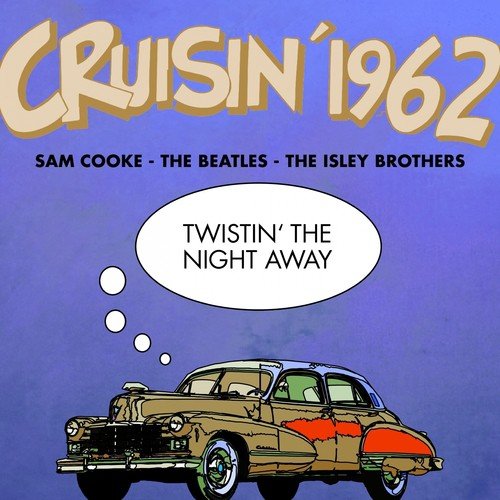 Twistin' the Night Away (Cruisin' 1962)