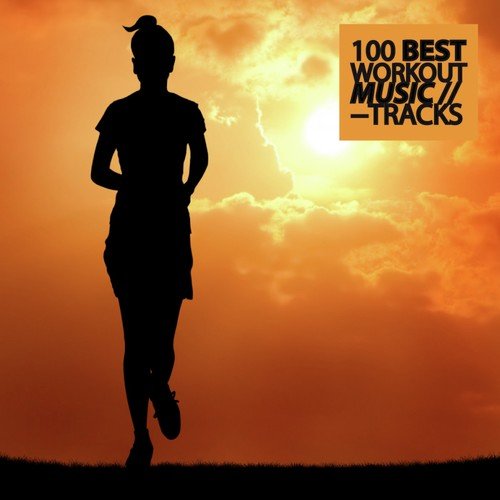 100 Best Workout Music Tracks