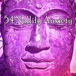 54 Nullify Anxiety