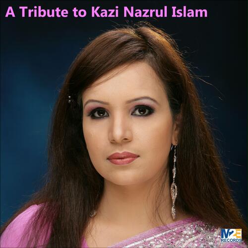 A Tribute to Kazi Nazrul Islam