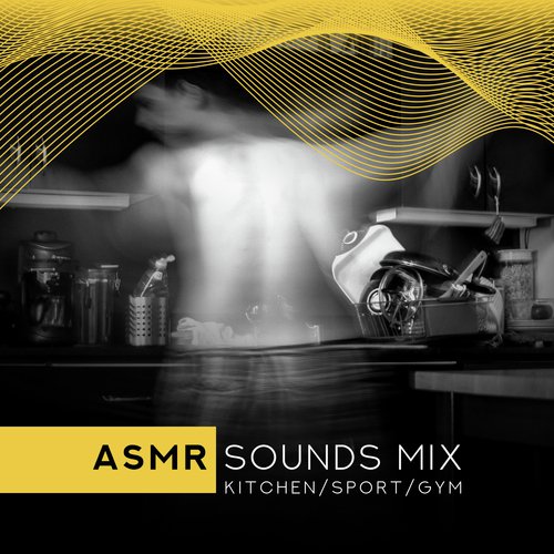 ASMR Sounds Mix (Kitchen, Sport, Gym and Instrumental Improvisation, Sound Effects Pleasure Therapy)_poster_image