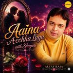 Aaina Acchha Laga With Shayari