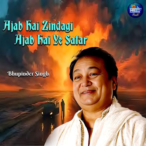Ajab Hai Zindagi Ajab Hai Ye Safar