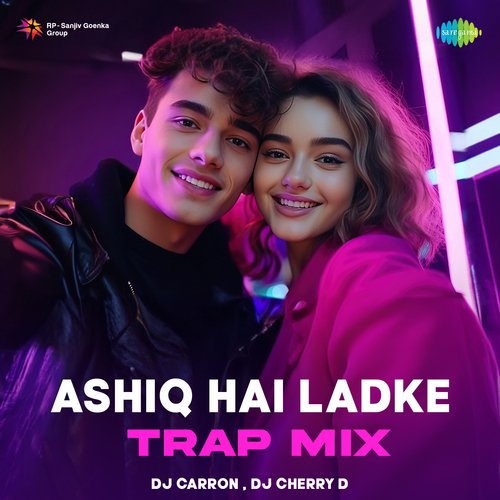 Ashiq Hai Ladke - Trap Mix